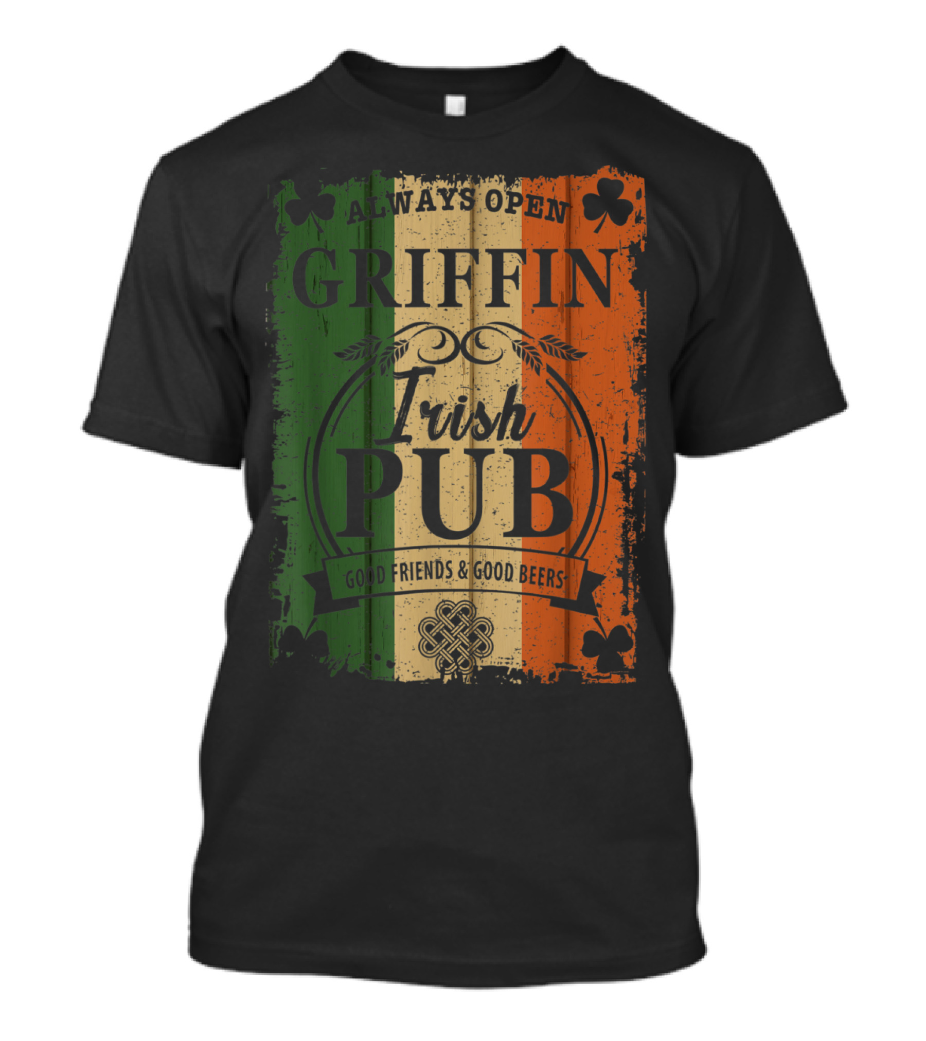 Always Open Griffin Irish Pub With Good Friends And Good Beers Irish Flag Background T-Shirt