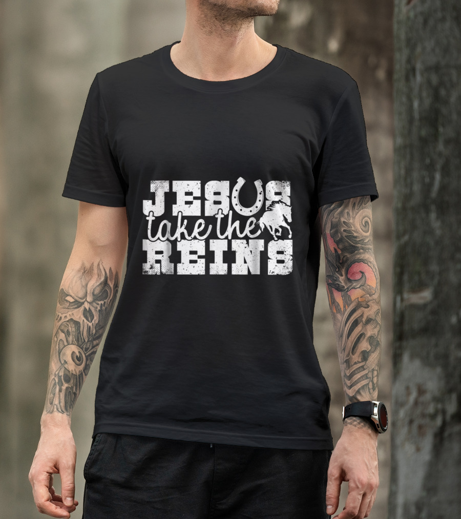 Jesus Take The Reins Powerful Christian Horse T-Shirt