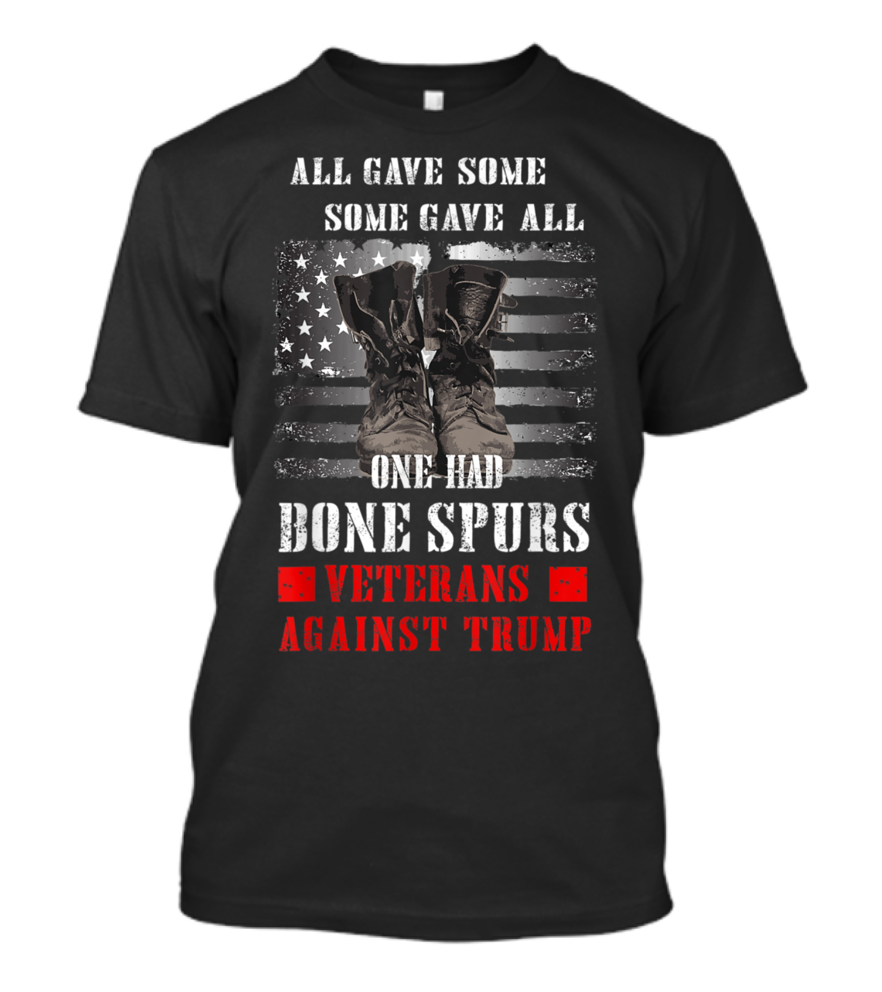 All Gave Some Some Gave All One Had Bone Spurs Veterans Against Trump T-Shirt