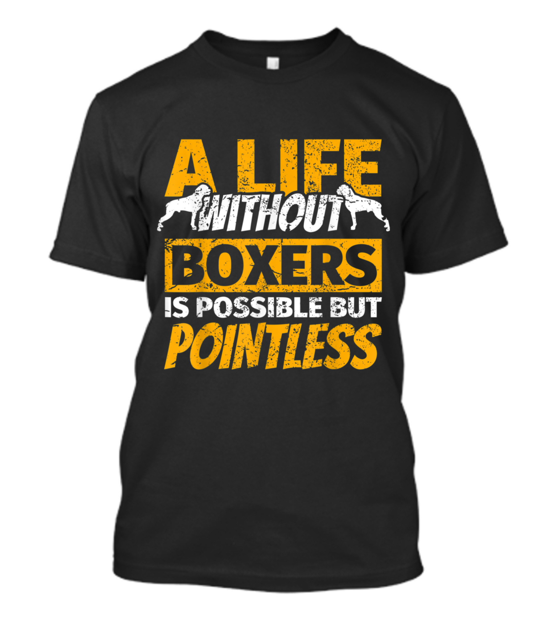 A Life Without Boxers Is Possible But Pointless Boxer Dog Funny Sayings Humor QpB0y T-Shirt