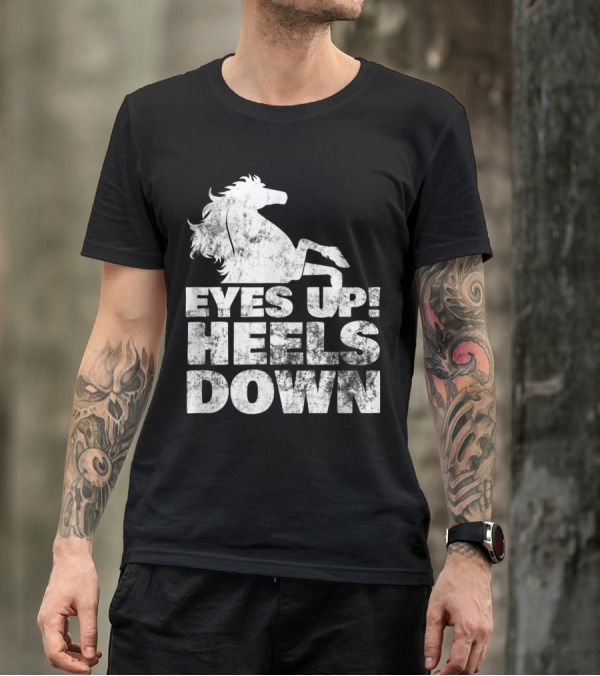 Eyes Up Heels Down Equestrian Horse Riding T-Shirt