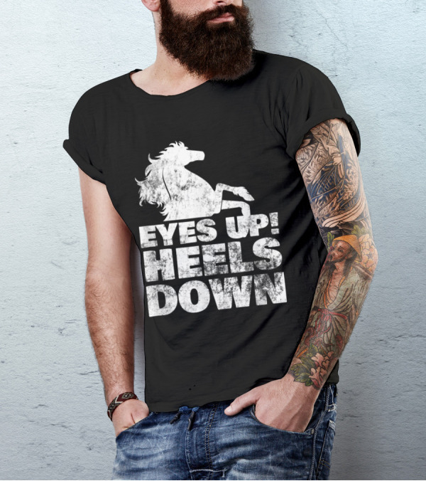 Eyes Up Heels Down Equestrian Horse Riding T-Shirt