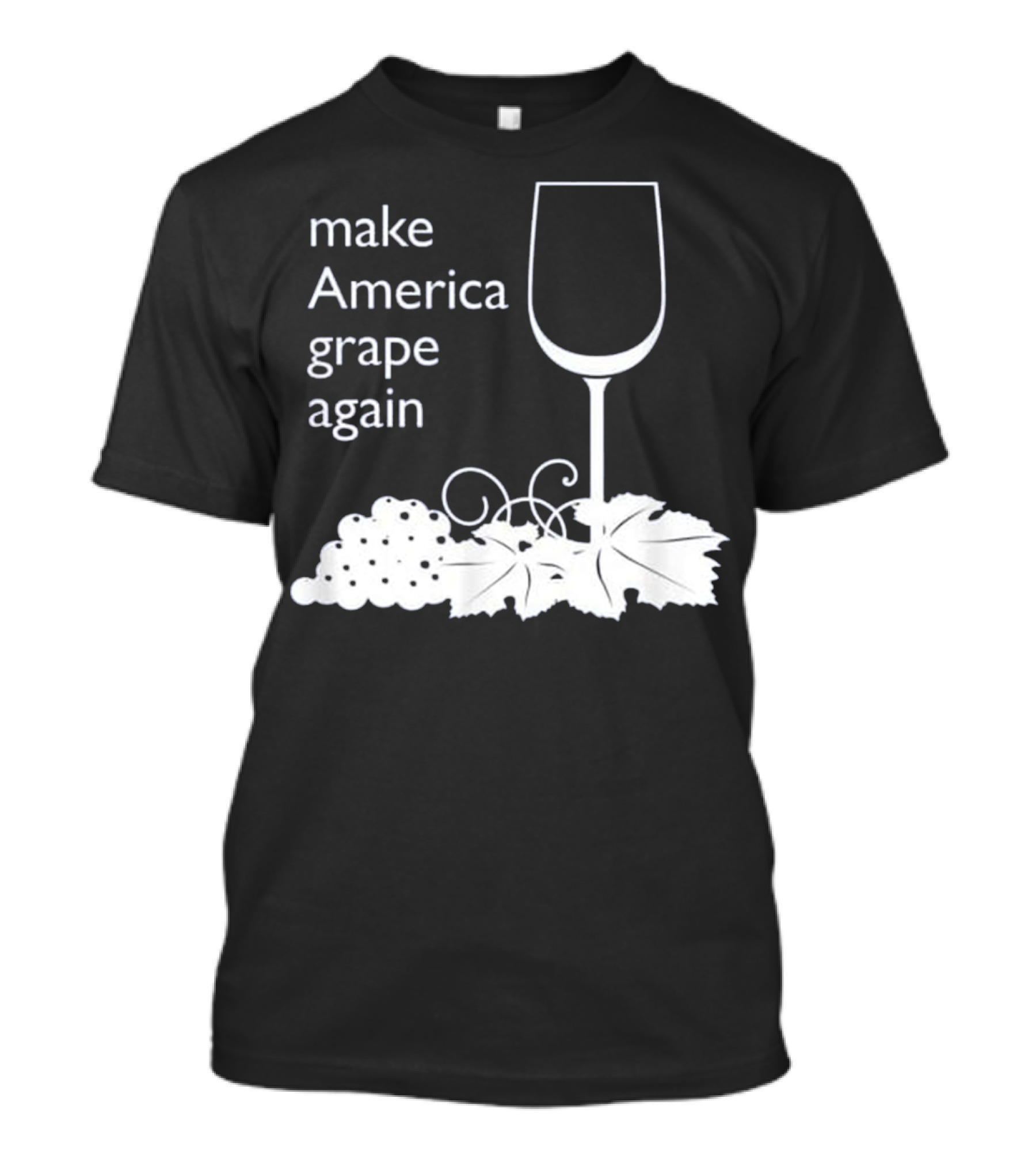 Make America Grape Again Wine Lovers T-Shirt