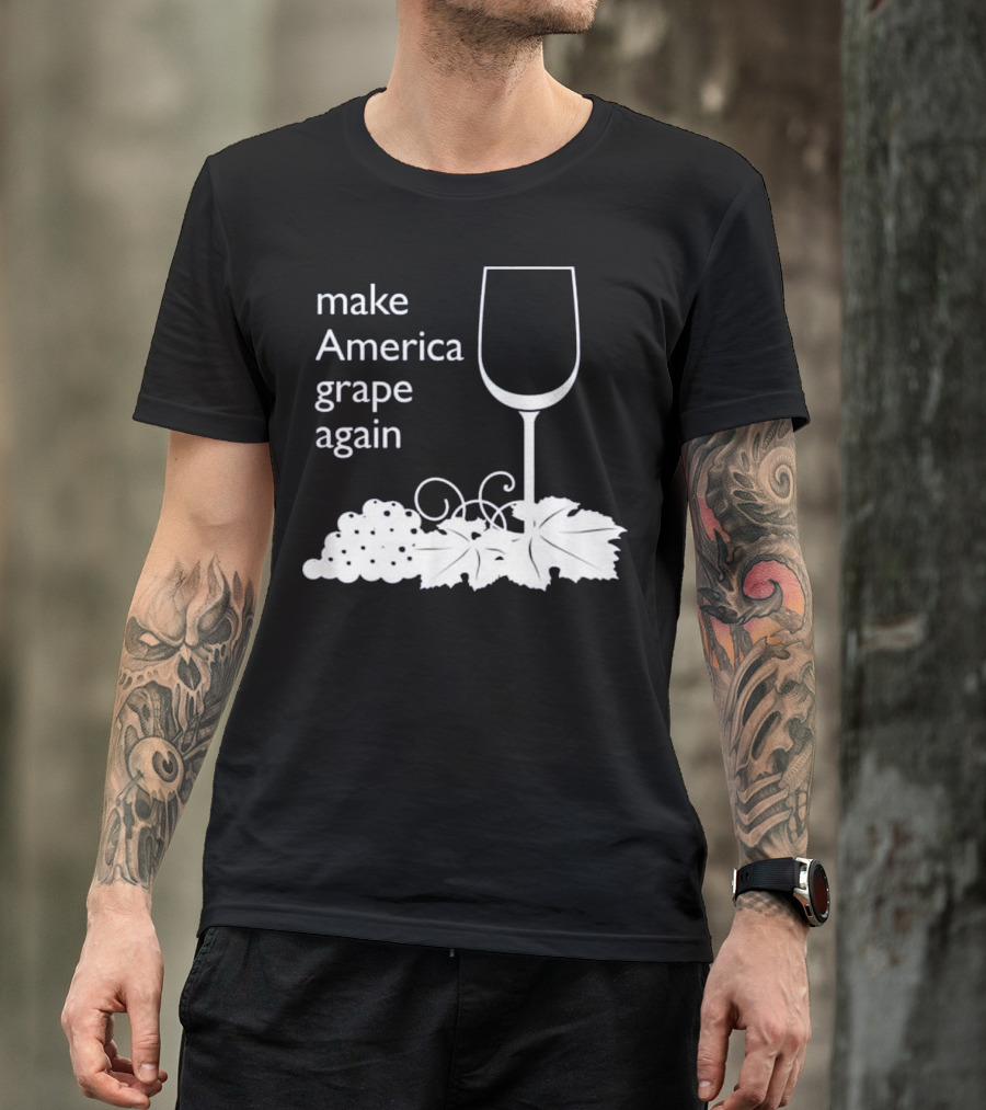 Make America Grape Again Wine Lovers T-Shirt