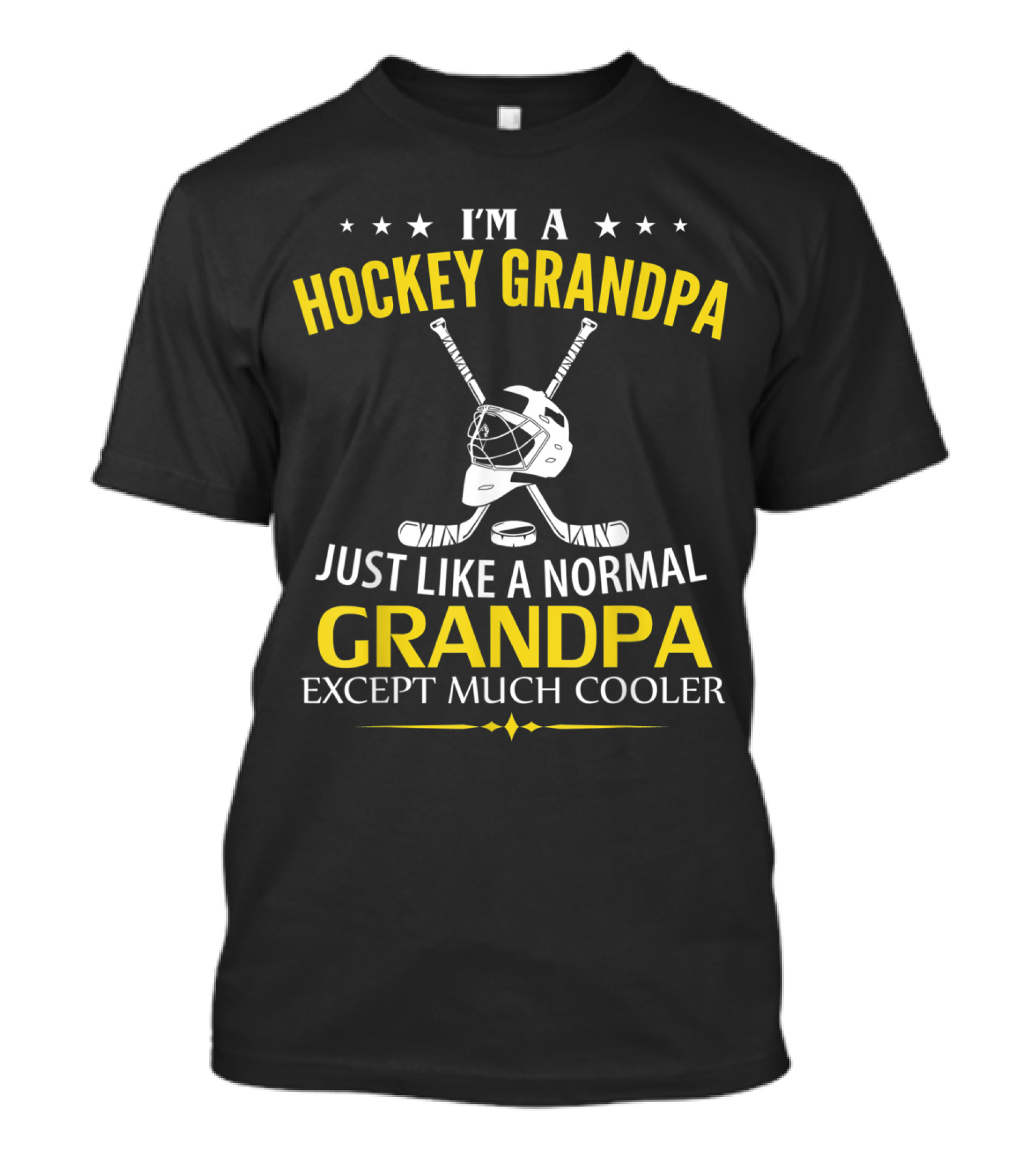 I'm A Hockey Grandpa Just Like A Normal Grandpa Except Much Cooler T-Shirt