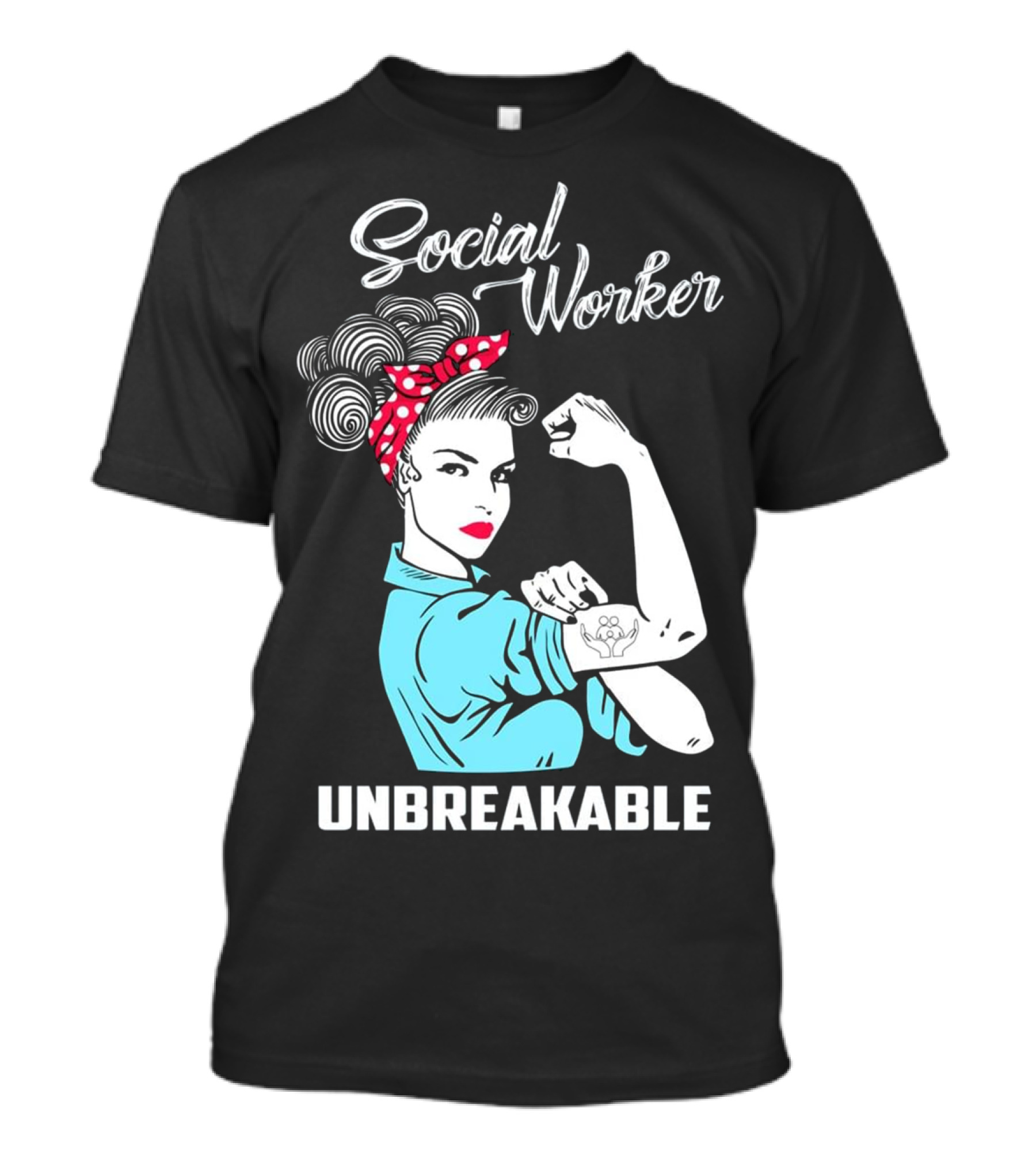Social Worker Unbreakable Rosie The Riveter T-Shirt