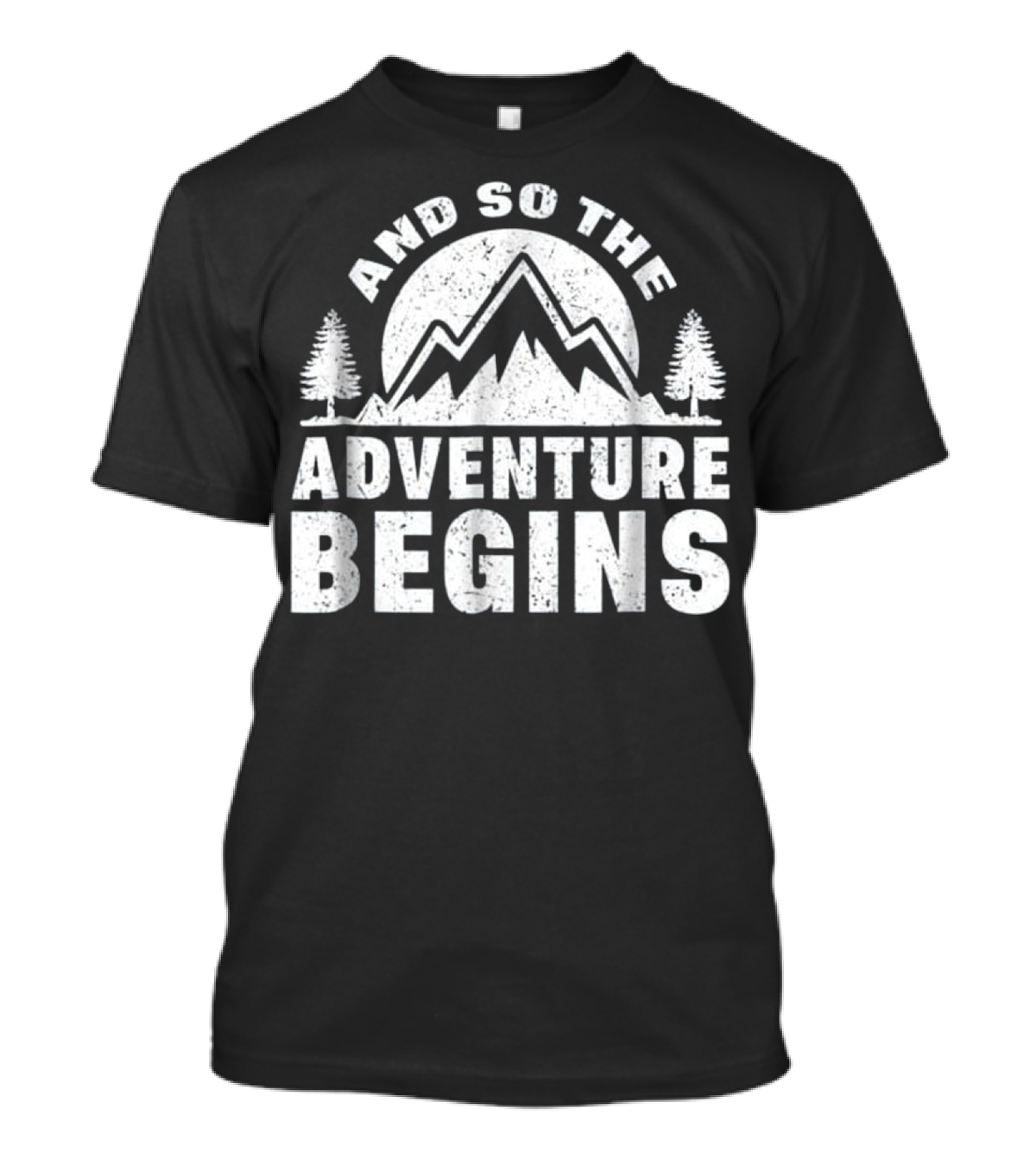 And So The Adventure Begins Mountain Trekking Hiking T-Shirt