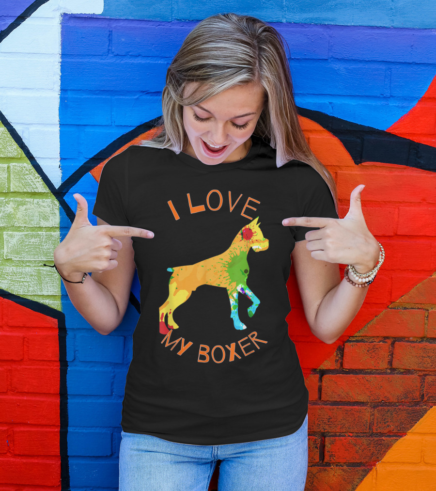 I Love My Boxer Dog Colorful Art For Boxer Owner Enthusiasts T-Shirt