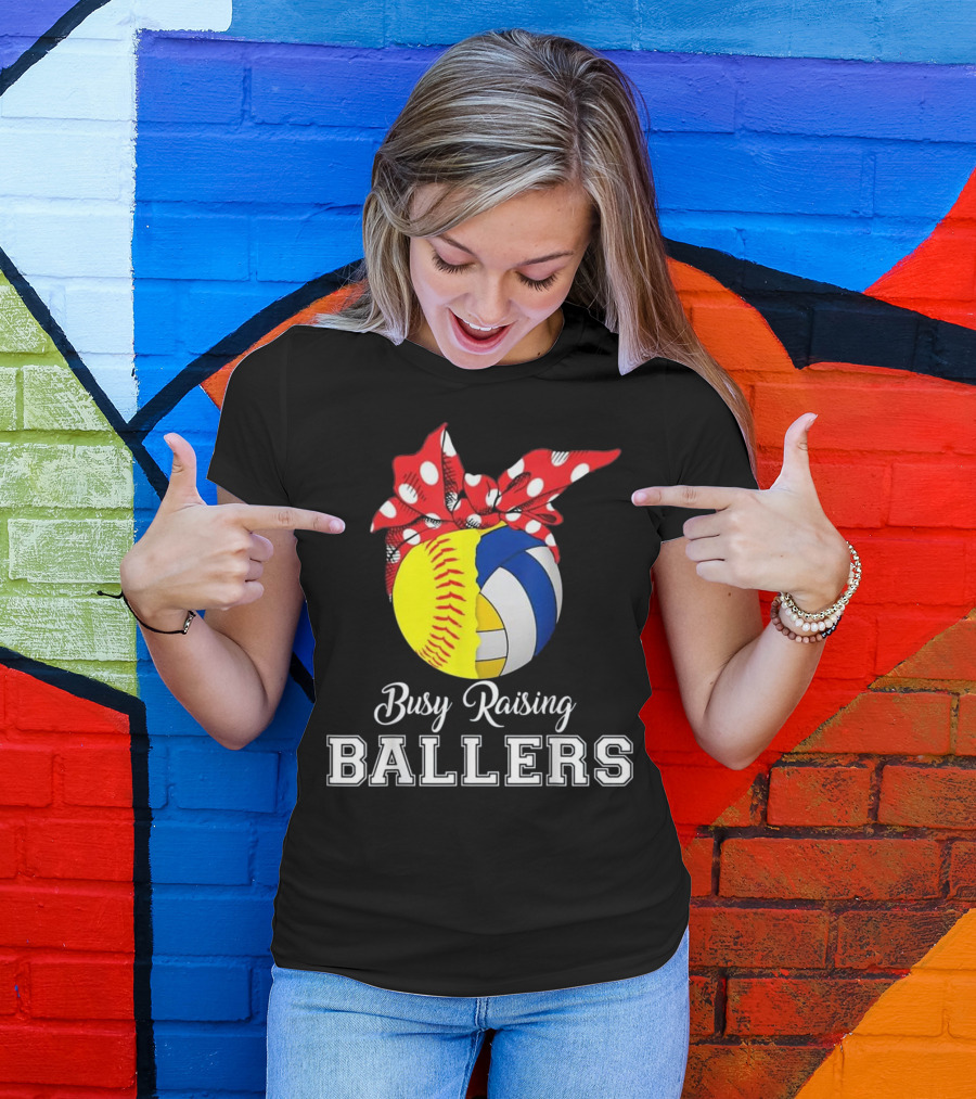 Busy Raising Ballers Softball Volleyball T-Shirt