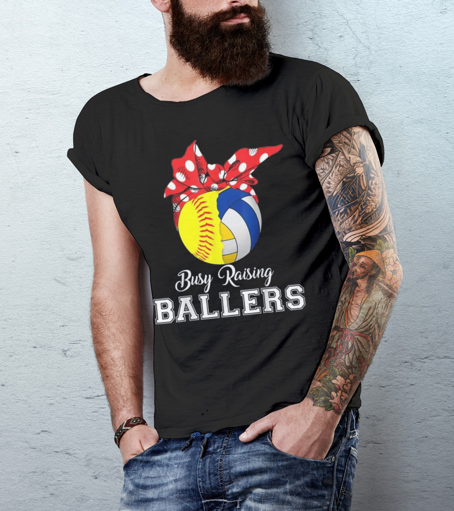 Busy Raising Ballers Softball Volleyball T-Shirt