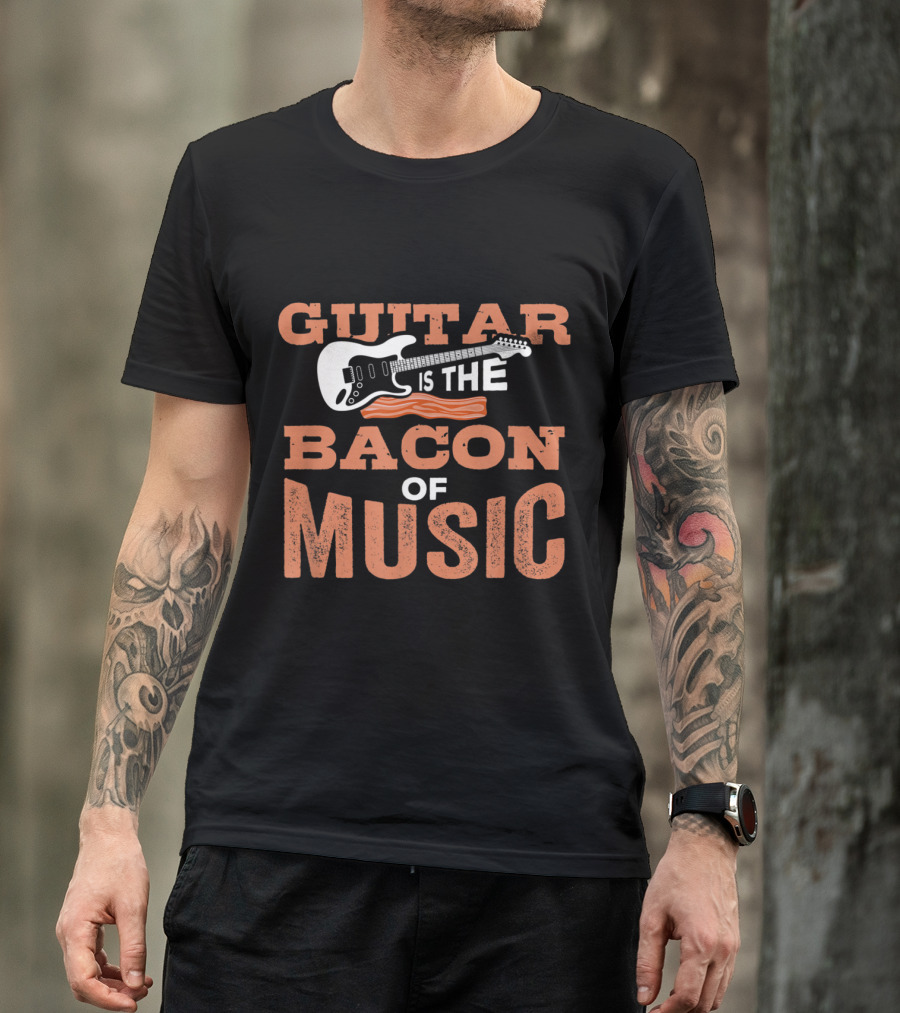 Guitar Is The Bacon Of Music Funny Ins T-Shirt