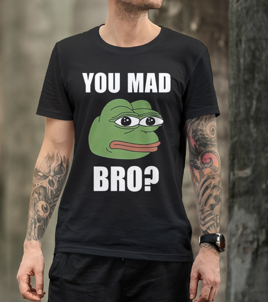 You Mad Bro Meme Pepe Frog Troll Face SJW T-Shirt
