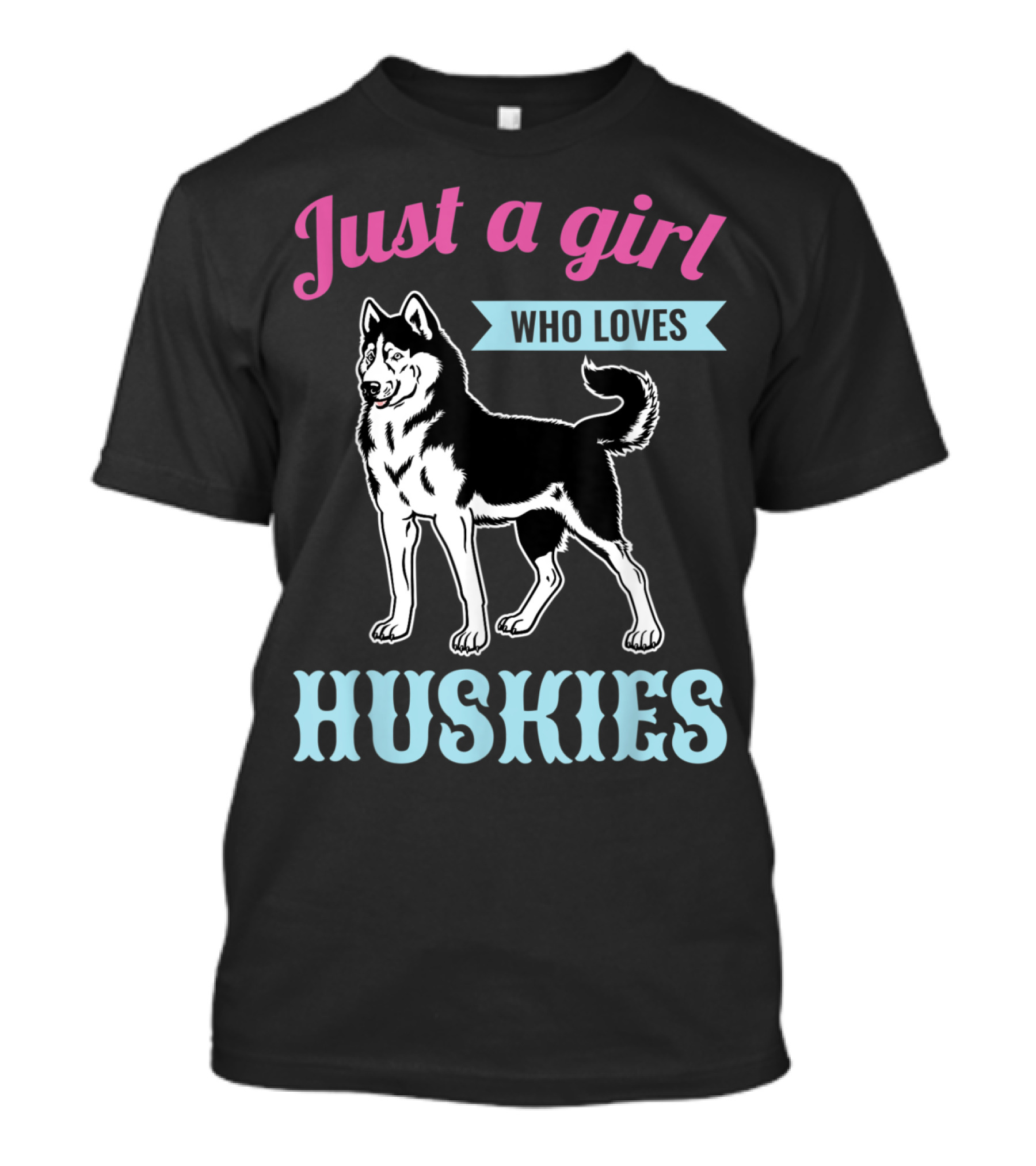 Just A Girl Who Loves Huskies T-Shirt