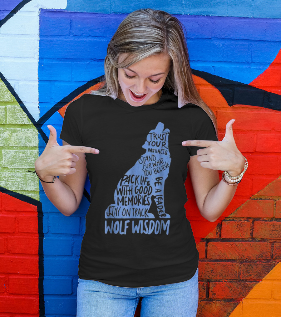 Wolf Wisdom Trust Your Instincts Be A Leader Stay On Track T-Shirt