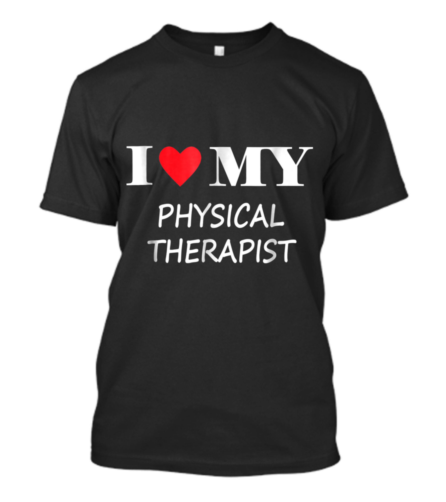 I Love My Physical Therapist Heart T-Shirt