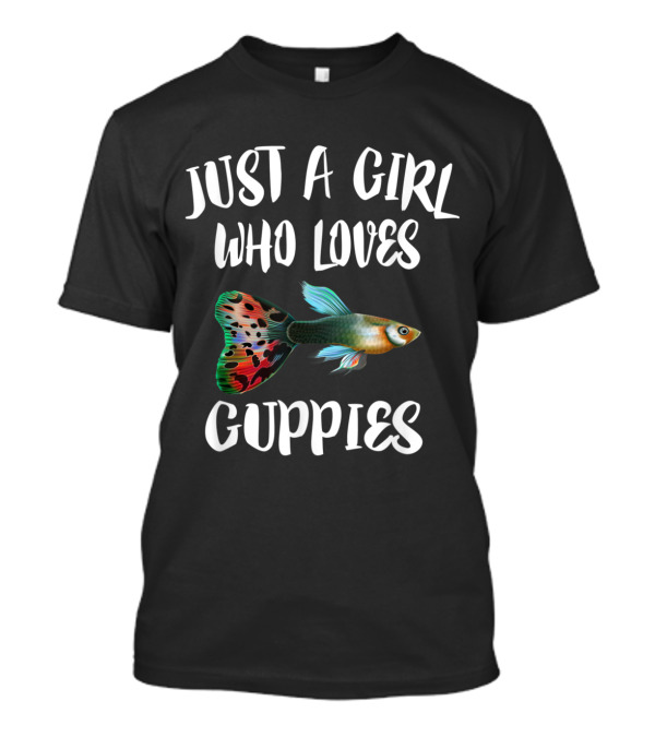 Just A Girl Who Loves Guppies T-Shirt