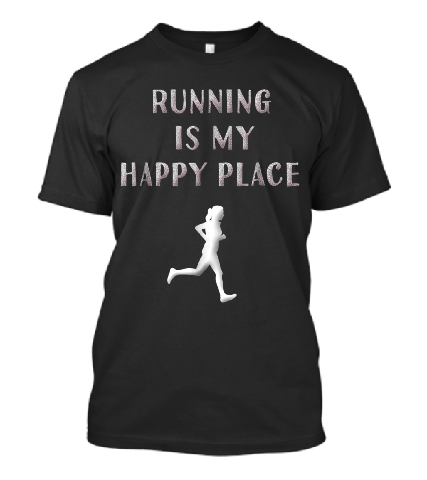 Running Is My Happy Place With Sayings T-Shirt
