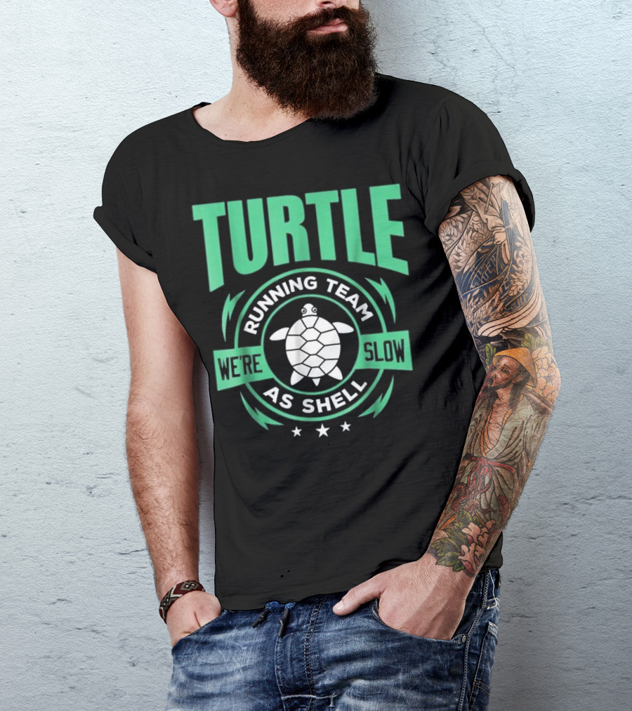 Turtle Running Team We're Slow As Shell Turtle T-Shirt