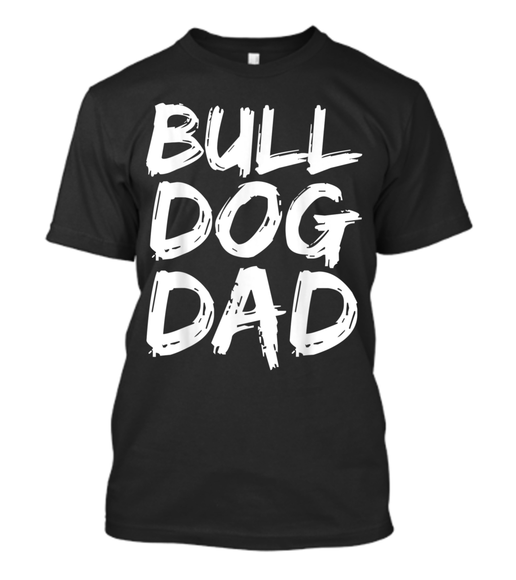 BULLDOG DAD Father's Day For Dog Own T-Shirt