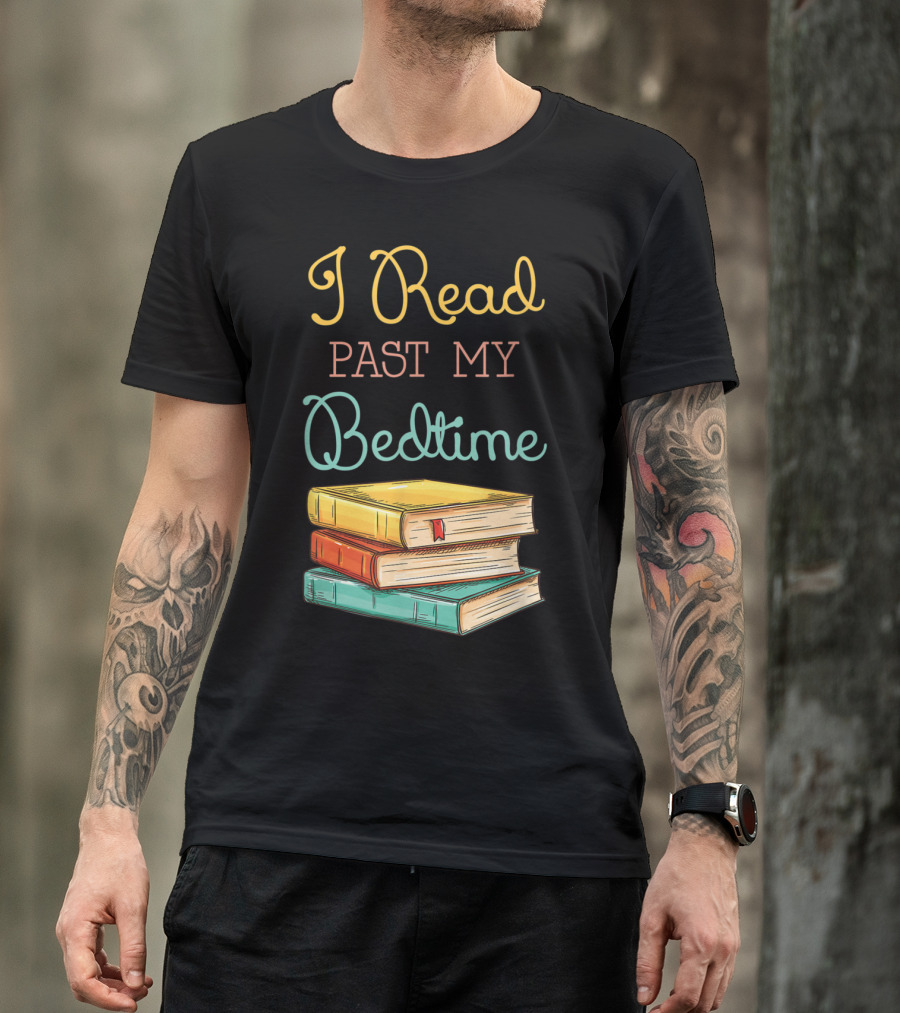 I Read Past My Bedtime Stack Of Colorful Books T-Shirt