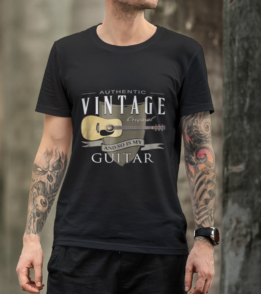 Authentic Vintage Original And So Is My Guitar T-Shirt