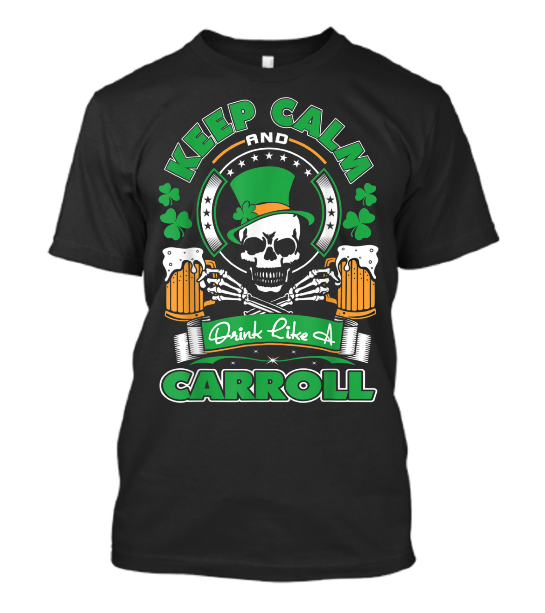Keep Calm And Drink Like A Carroll T-Shirt