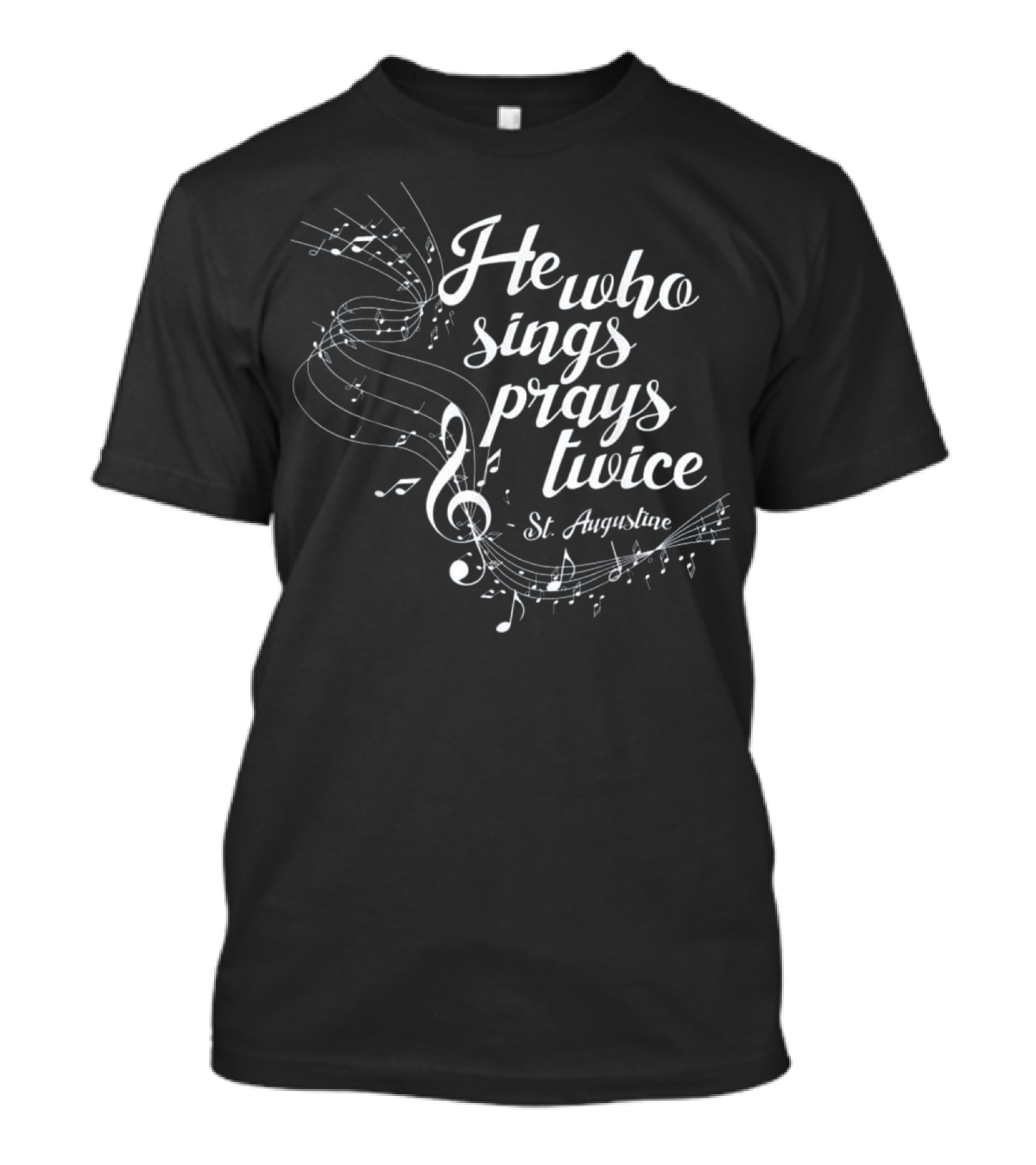 He Who Sings Prays Twice St. Augustine Musical Notes T-Shirt