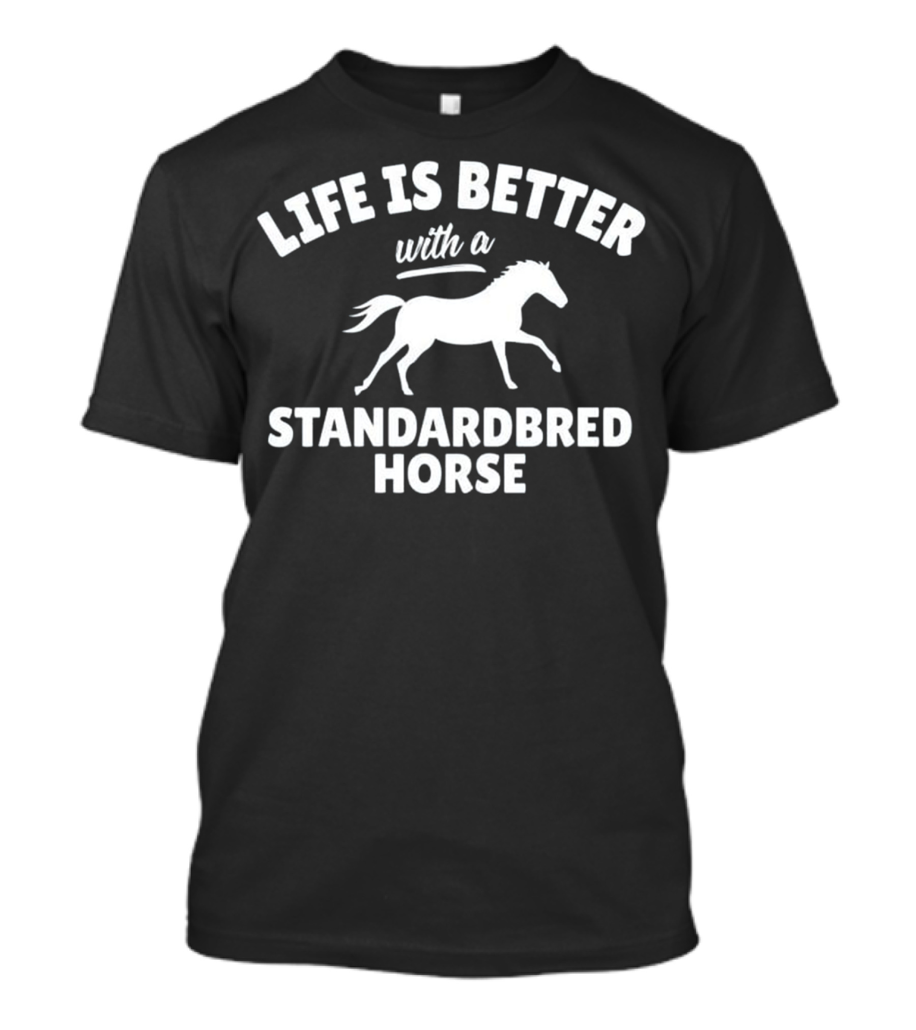 Life Is Better With A Standardbred Horse Rider Equestrian T-Shirt
