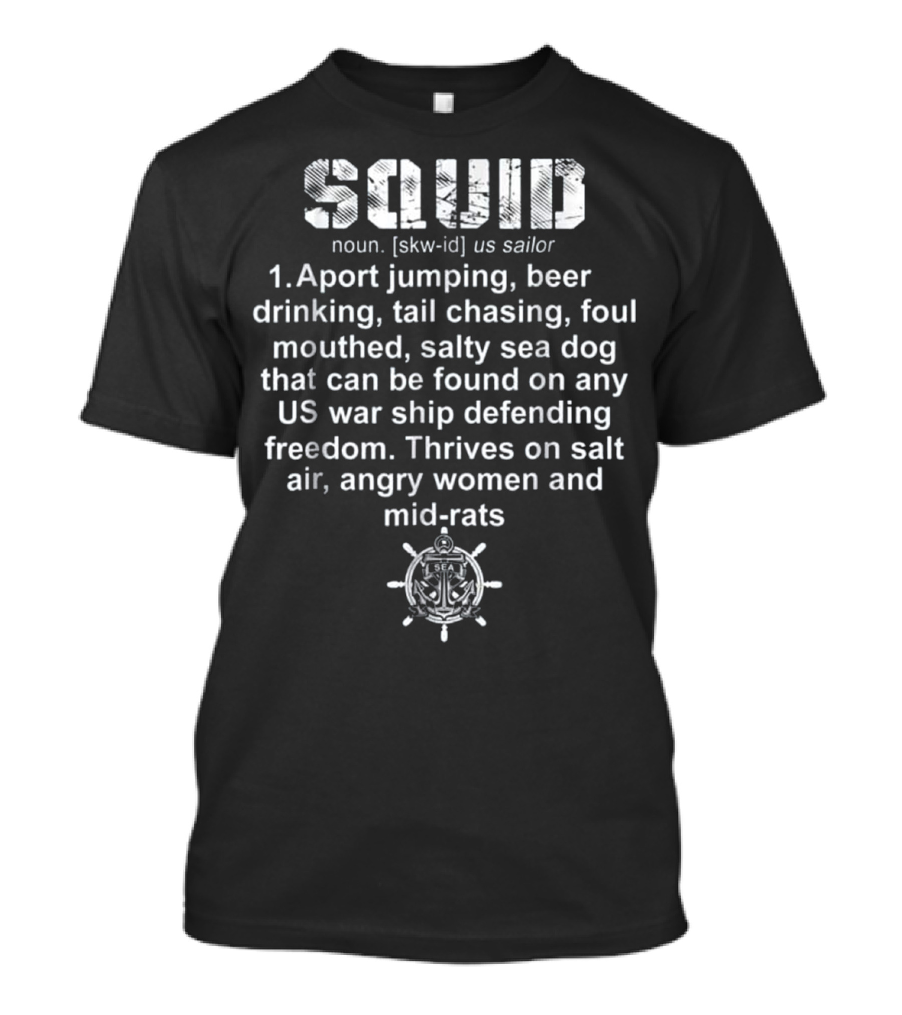 SQUID Noun US Sailor Aport Jumping Beer Drinking Tail Chasing Foul Mouthed Salty Sea Dog Freedom Salt Air Angry Women Mid-Rats T-Shirt