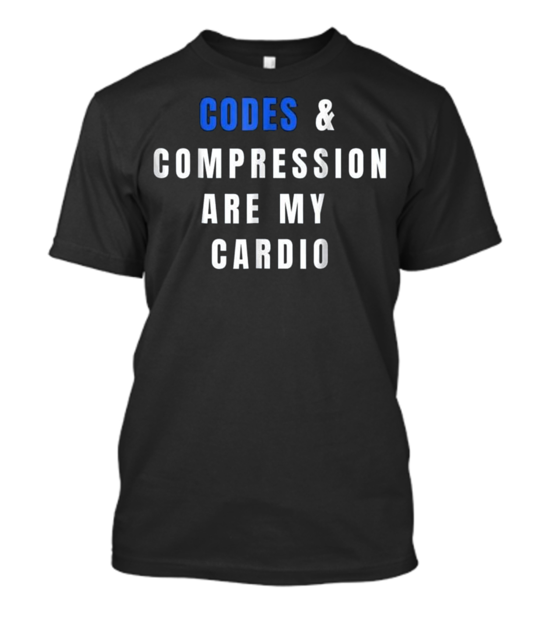 Surgeons Nurse Instructors Codes And Compression Are My Cardio T-Shirt