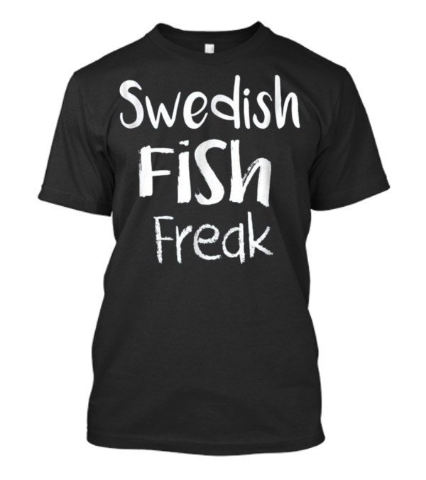 Swedish Fish Freak T-Shirt