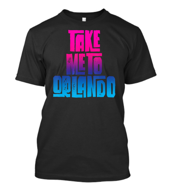 Take Me To Orlando Group Trip Match Gradient Text T-Shirt