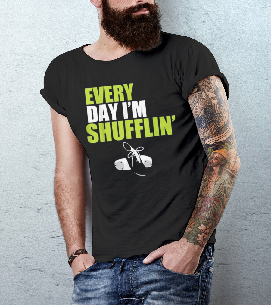 Every Day I'm Shufflin' Tap Dance Shoes T-Shirt
