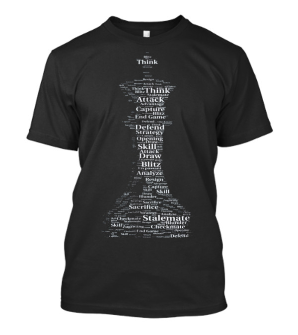 Think Attack Capture Defend Strategy Blitz Stalemate Chess King T-Shirt