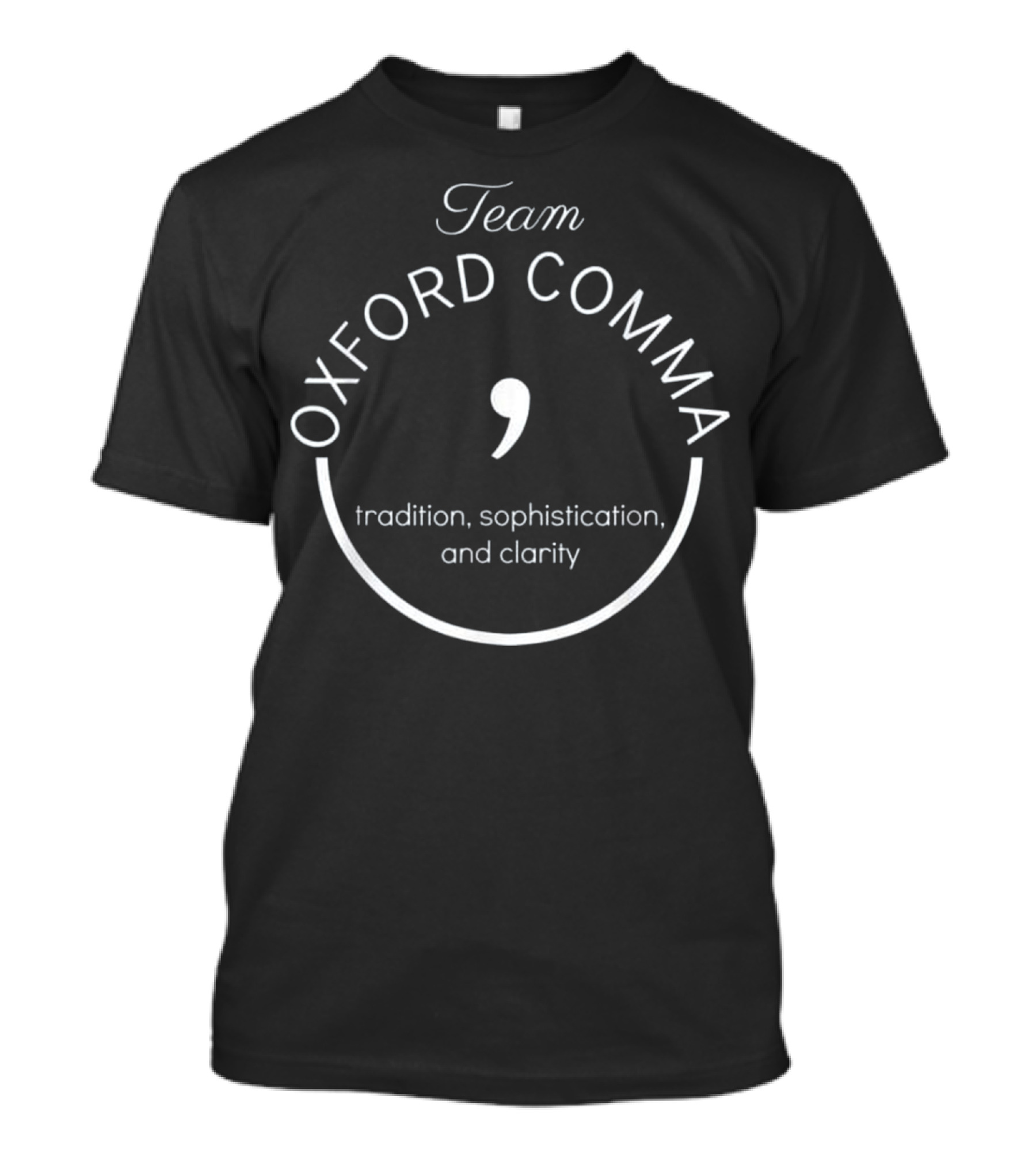 Team Oxford Comma Tradition Sophistication Clarity Grammar Police T-Shirt