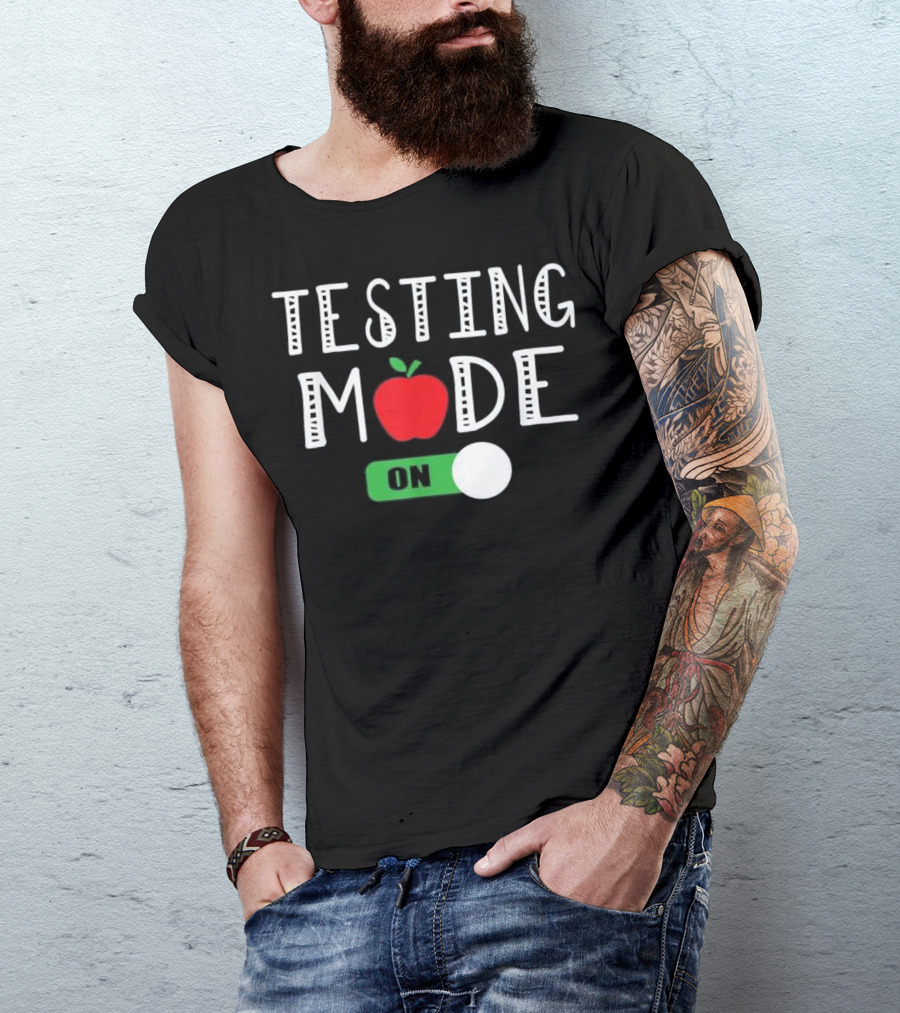 Testing Mode On Funny School Teacher Apple T-Shirt