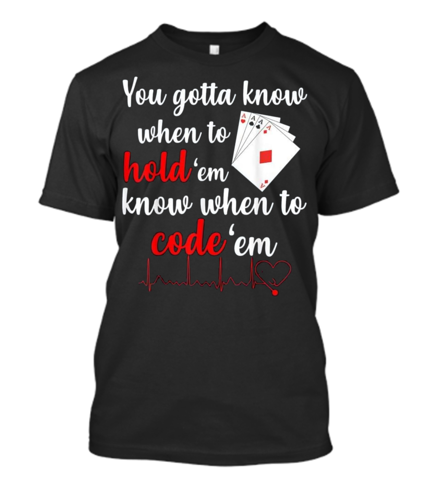 Know When To Hold Em Know When To Code Em Poker And Heartbeat T-Shirt