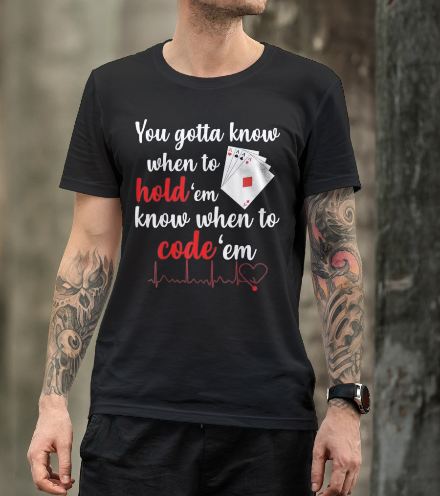Know When To Hold Em Know When To Code Em Poker And Heartbeat T-Shirt