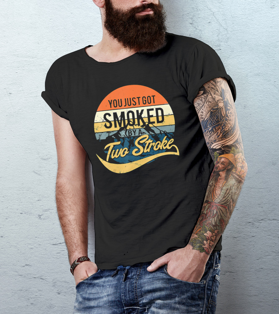 You Just Got Smoked By A Two Stroke Vintage Motocross Racing T-Shirt