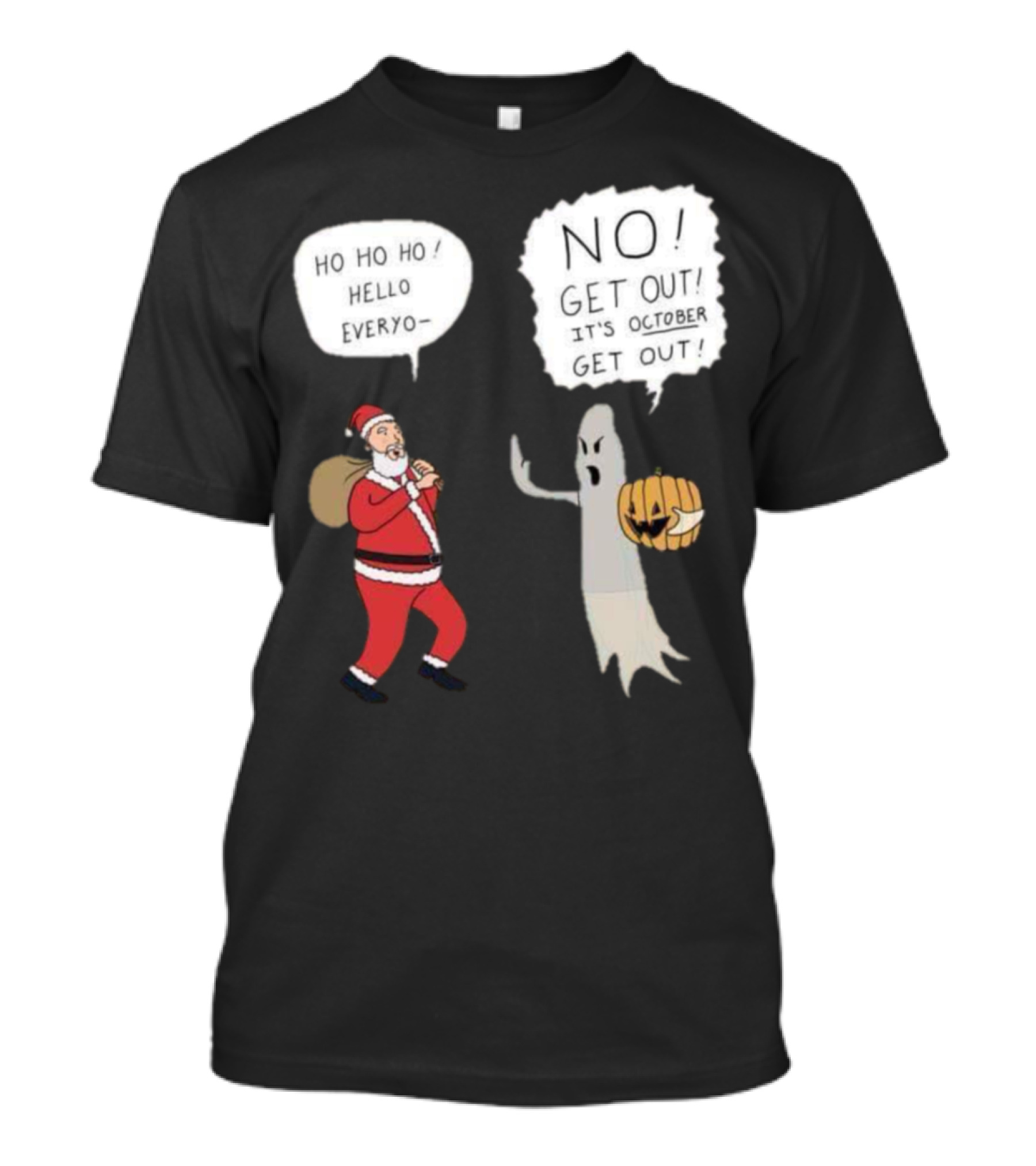 HO HO HO Hello NO Get Out October T-Shirt