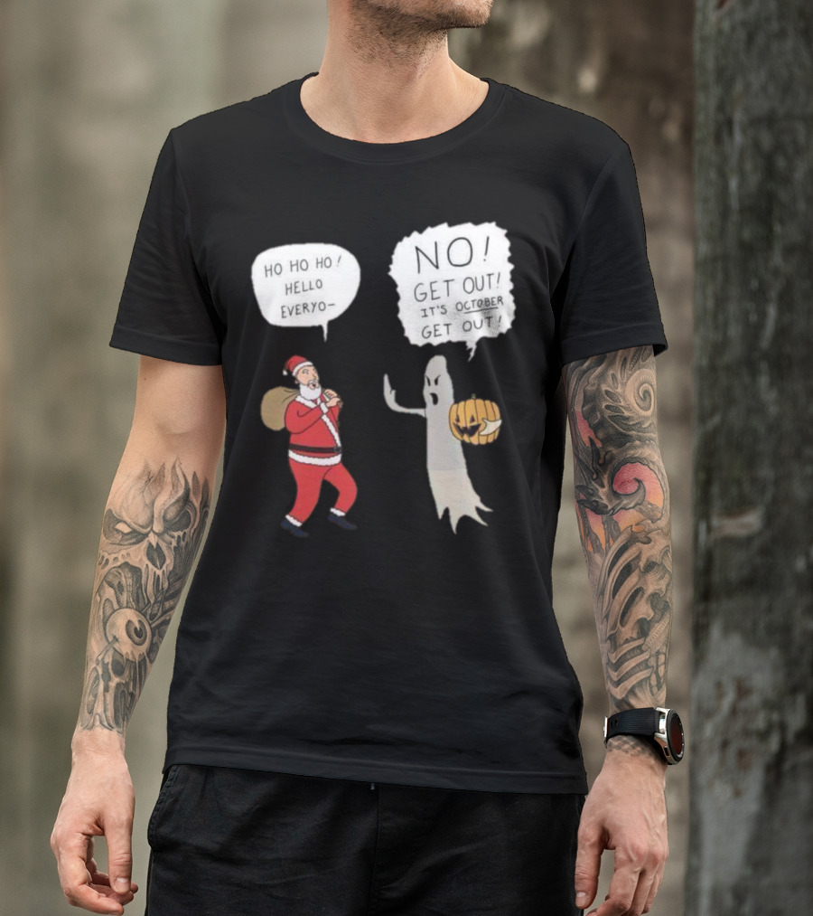 HO HO HO Hello NO Get Out October T-Shirt