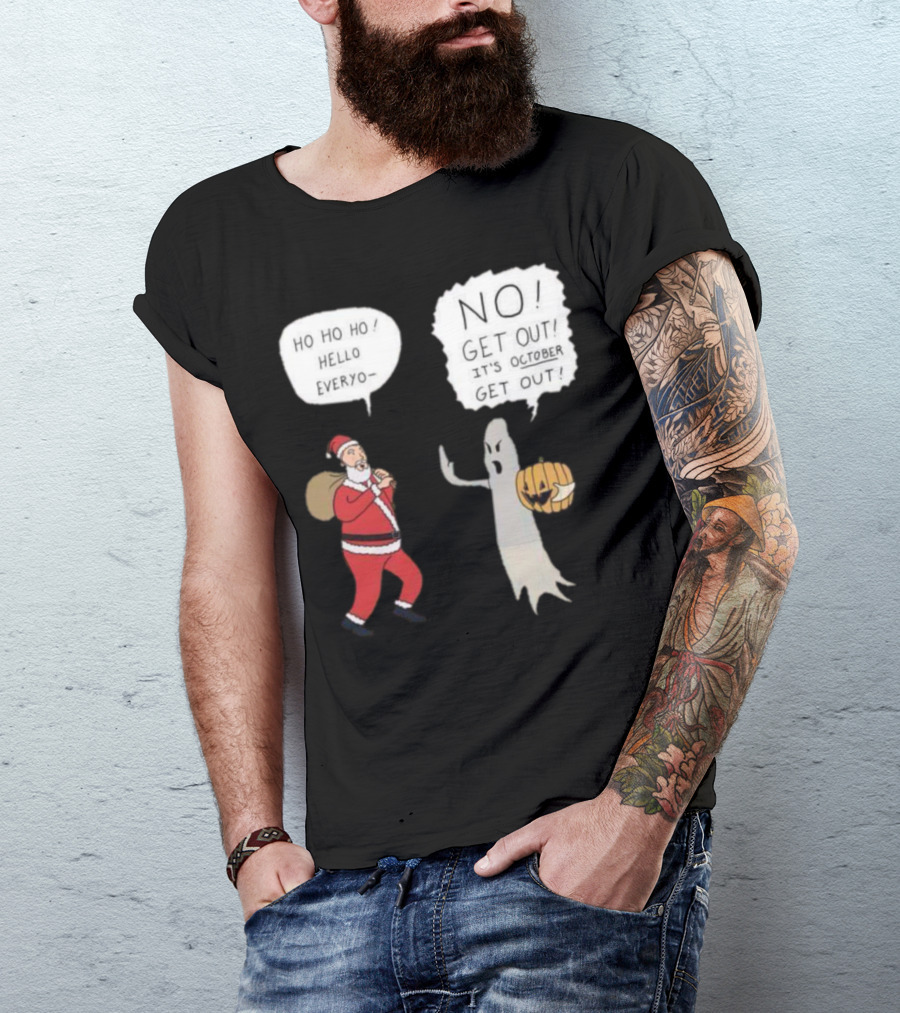 HO HO HO Hello NO Get Out October T-Shirt