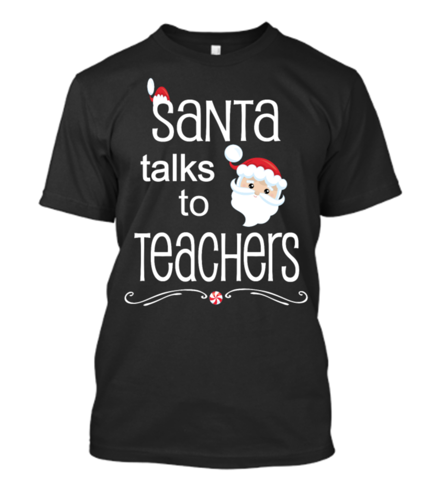 Santa Talks To Teachers Christmas Humor T-Shirt