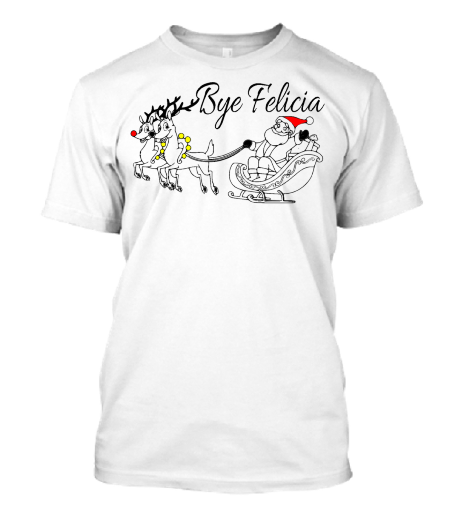 Bye Felicia Funny Christmas Ugly Santa Reindeer T-Shirt