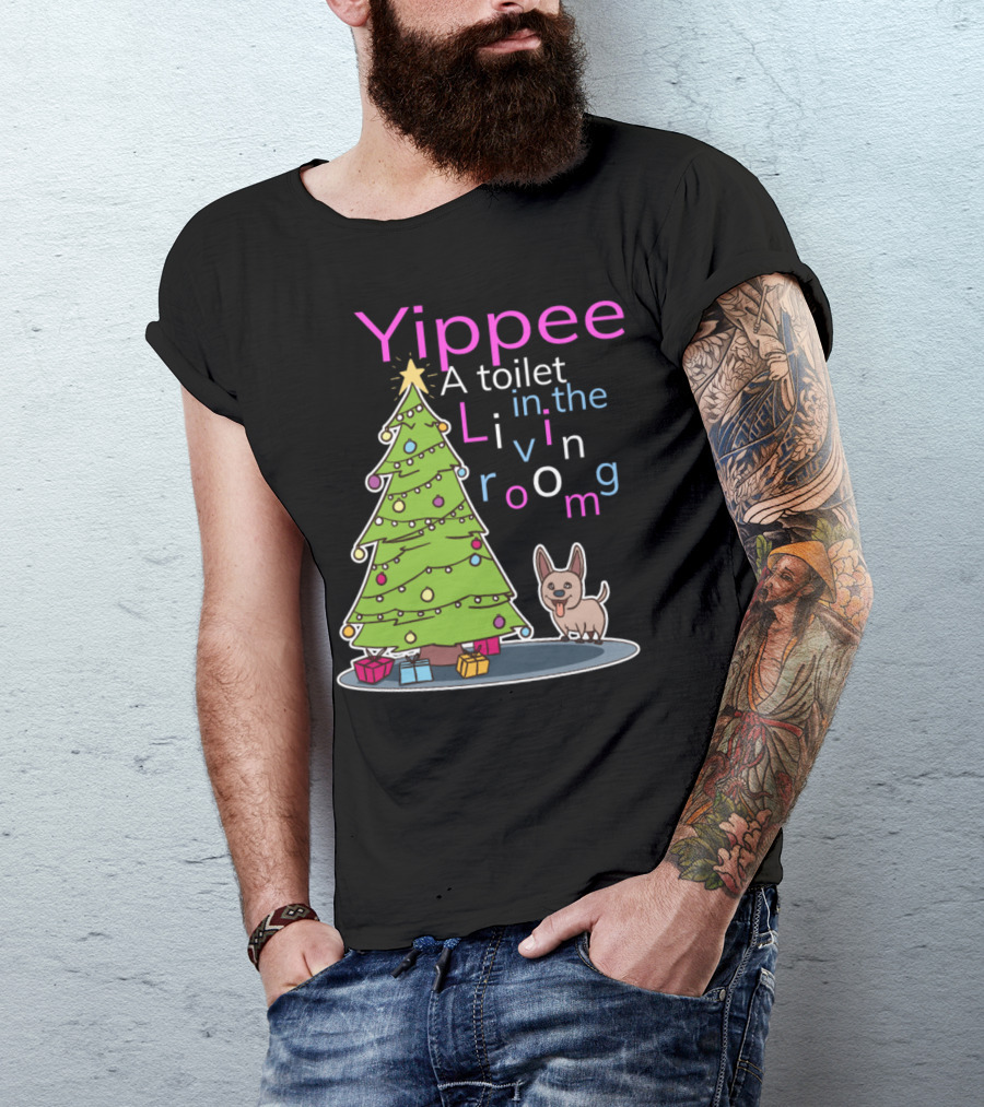 Yippee A Toilet In The Living Room Funny Dog Christmas Tree T-Shirt