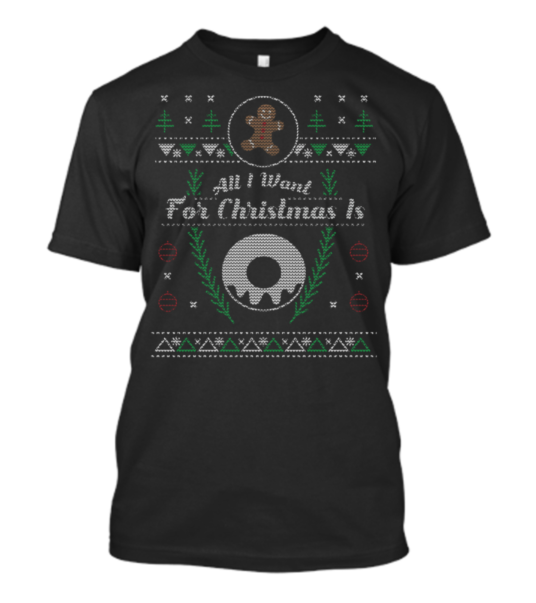 All I Want For Christmas Is Donuts Ugly Sweater Style Gingerbread T-Shirt