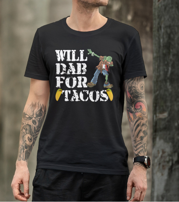 Will Dab For Tacos Funny Halloween Zombie T-Shirt