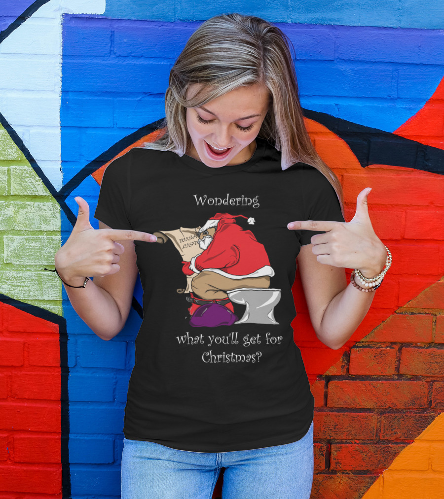 Wondering What You'll Get For Christmas Santa List T-Shirt