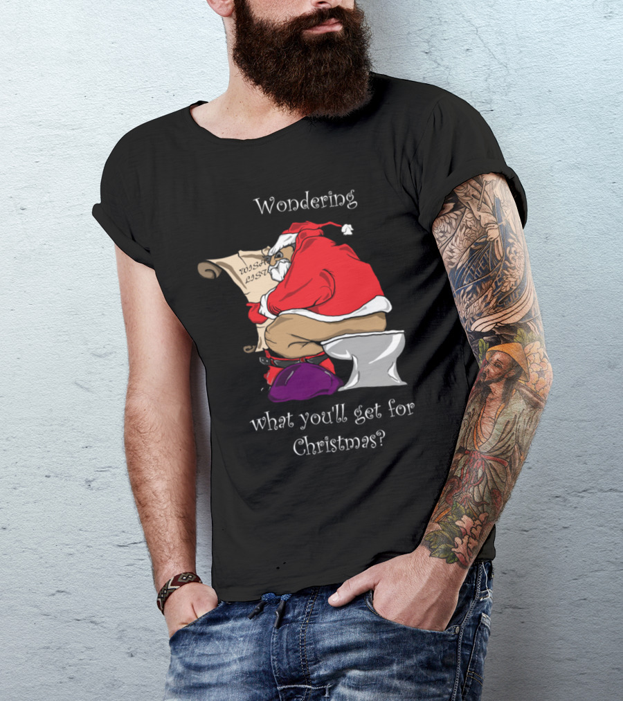 Wondering What You'll Get For Christmas Santa List T-Shirt