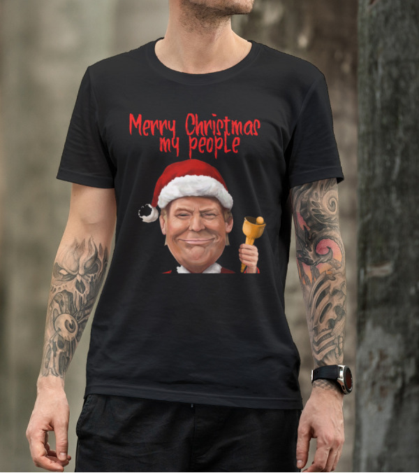 Merry Christmas My People Trump Santa T-Shirt